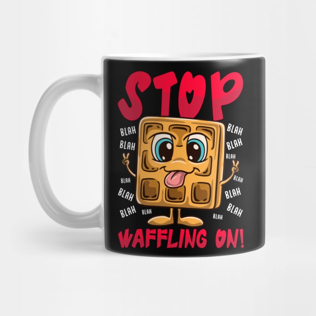 Stop Waffling On! Funny Waffle Tee Love Waffles Pun by Proficient Tees